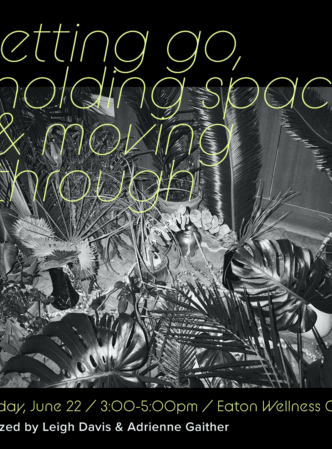 Letting Go, Holding Space, and Moving Through
