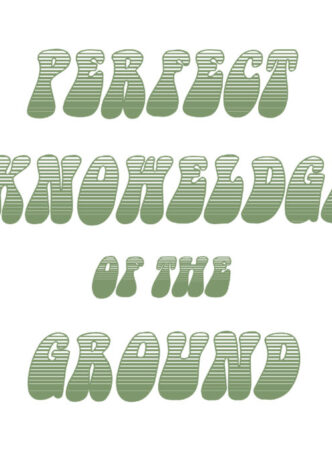 Perfect Knowledge of the Ground